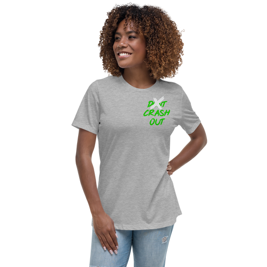 White On Green Don't Crash Out Women's Relaxed T-Shirt